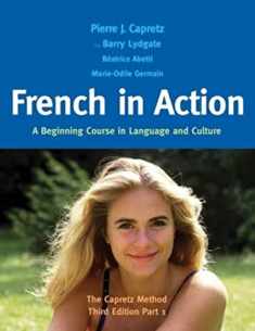French in Action: A Beginning Course in Language and Culture: The Capretz Method, Part 1 (English and French Edition)
