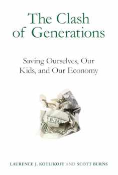 The Clash of Generations: Saving Ourselves, Our Kids, and Our Economy (Mit Press)