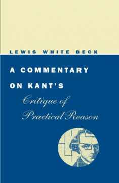 A Commentary on Kant's Critique of Practical Reason (Phoenix Books)