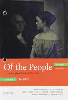 Of the People: A History of the United States, Volume I: To 1877, with Sources