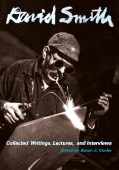David Smith: Collected Writings, Lectures, and Interviews (Documents of Twentieth-Century Art)