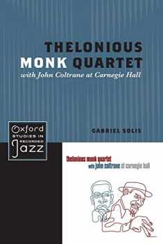 Thelonious Monk Quartet with John Coltrane at Carnegie Hall (Oxford Studies in Recorded Jazz)