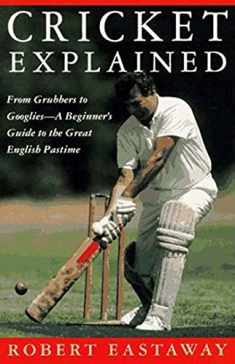 Cricket Explained: From Grubbers to Googlies - A Beginner's Guide to the Great English Pastime