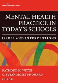 Mental Health Practice in Today's Schools: Issues and Interventions
