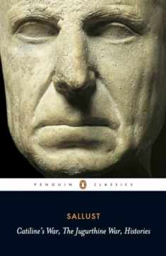 Catiline's War, The Jurgurthine War, Histories (Penguin Classics)
