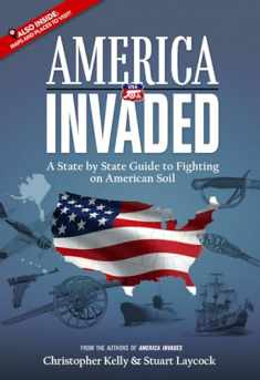 America Invaded: A State by State Guide to Fighting on American Soil