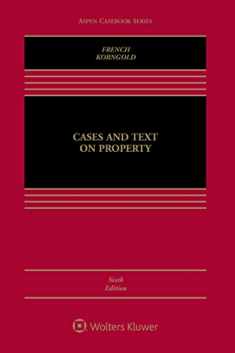 Cases and Text on Property (Aspen Casebook)