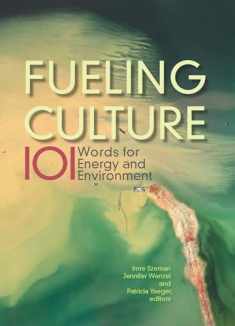 Fueling Culture: 101 Words for Energy and Environment