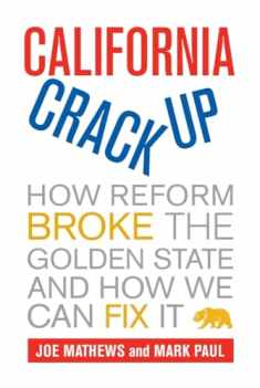 California Crackup: How Reform Broke the Golden State and How We Can Fix It