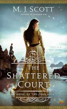 The Shattered Court (A Novel of the Four Arts)