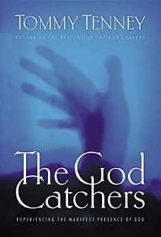 The God Catchers: Experiencing the Manifest Presence of God