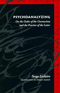Psychoanalyzing: On the Order of the Unconscious and the Practice of the Letter (Meridian: Crossing Aesthetics)