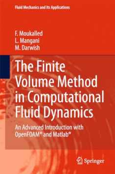 The Finite Volume Method in Computational Fluid Dynamics: An Advanced Introduction with OpenFOAM® and Matlab (Fluid Mechanics and Its Applications, 113)