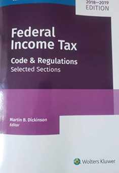 Federal Income Tax: Code and Regulations--Selected Sections (2018-2019)