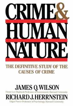 Crime & Human Nature: The Definitive Study of the Causes of Crime