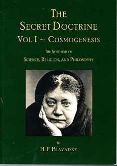 The Secret Doctrine: Volume I ~ Cosmogenesis