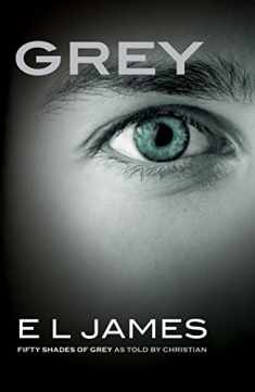 Grey: Fifty Shades of Grey as Told by Christian (Fifty Shades of Grey Series, 4)