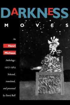 Darkness Moves: An Henri Michaux Anthology, 1927-1984