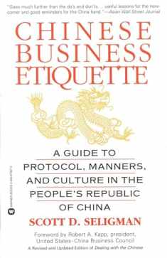 Chinese Business Etiquette: A Guide to Protocol, Manners, and Culture in thePeople's Republic of China