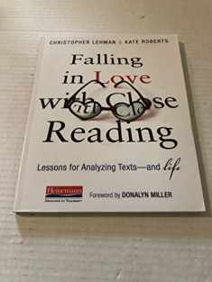 Falling in Love with Close Reading: Lessons for Analyzing Texts--and Life