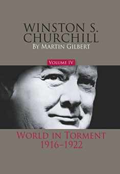 Winston S. Churchill, Volume 4: World in Torment, 1916-1922 (Volume 4)