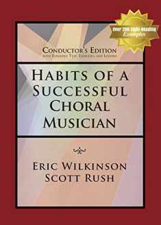 Habits of a Successful Choral Musician - Conductor's Edition