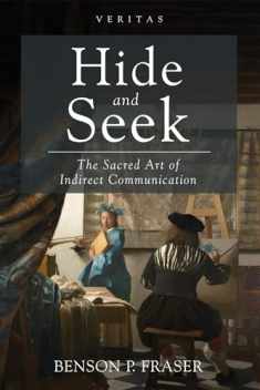 Hide and Seek: The Sacred Art of Indirect Communication (Veritas)