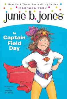 Junie B. Jones Is Captain Field Day (Junie B. Jones, No. 16)