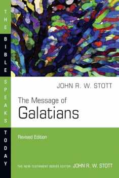 The Message of Galatians (The Bible Speaks Today Series)