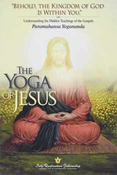 The Yoga Of Jesus - Understanding the Hidden Teachings of the Gospels (Self-Realization Fellowship)