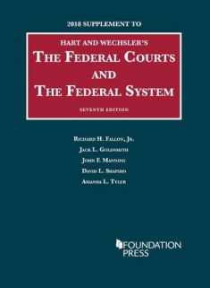 The Federal Courts and the Federal System, 2018 Supplement (University Casebook Series)