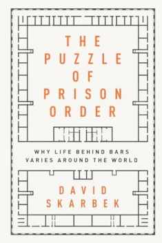 The Puzzle of Prison Order: Why Life Behind Bars Varies Around the World