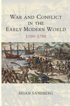 War and Conflict in the Early Modern World: 1500–1700 (War and Conflict Through the Ages)