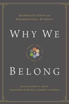 Why We Belong: Evangelical Unity and Denominational Diversity