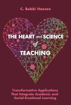 The Heart and Science of Teaching: Transformative Applications That Integrate Academic and Social–Emotional Learning