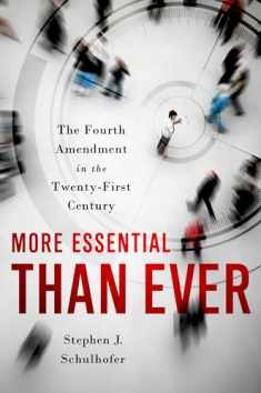 More Essential than Ever: The Fourth Amendment in the Twenty First Century (Inalienable Rights)