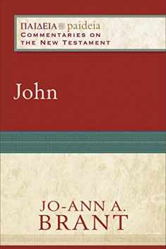 John: (A Cultural, Exegetical, Historical, & Theological Bible Commentary on the New Testament) (Paideia: Commentaries on the New Testament)