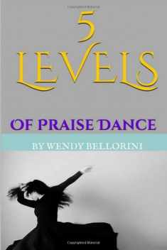 5 Levels of Praise Dance