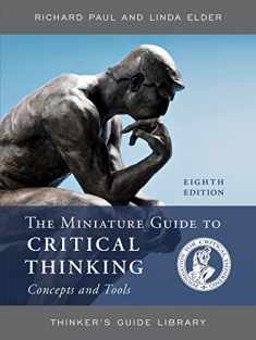 The Miniature Guide to Critical Thinking Concepts and Tools (Thinker's Guide Library)