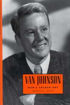Van Johnson: MGM's Golden Boy (Hollywood Legends Series)