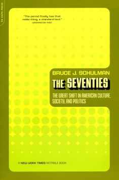 The Seventies: The Great Shift In American Culture, Society, And Politics
