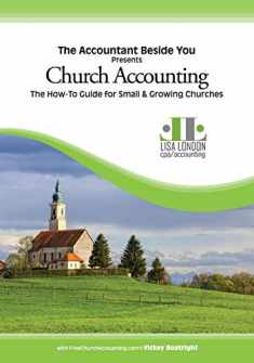 Church Accounting: The How To Guide for Small & Growing Churches (The Accountant Beside You)