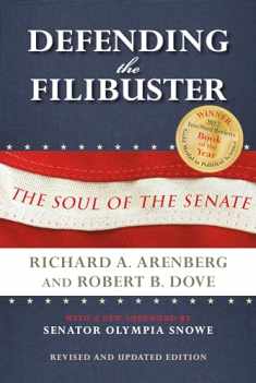 Defending the Filibuster, Revised and Updated Edition: The Soul of the Senate