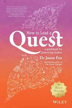 How To Lead A Quest: A Guidebook for Pioneering Leaders