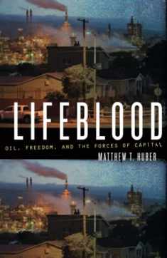 Lifeblood: Oil, Freedom, and the Forces of Capital (A Quadrant Book)