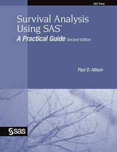 Survival Analysis Using SAS: A Practical Guide, Second Edition