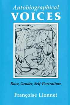Autobiographical Voices: Race, Gender, Self-Portraiture (Reading Women Writing)