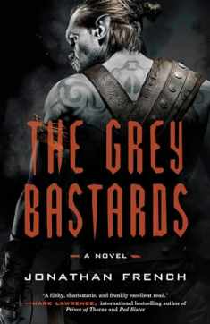 The Grey Bastards: A Novel (The Lot Lands)