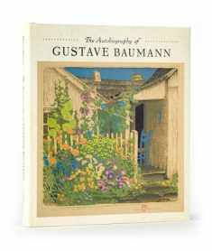 The Autobiography of Gustave Baumann