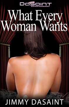 What Every Woman Wants (Grown and Sexy Novel)